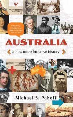 Michael Pahoff - Australia - A New More Inclusive History, Inbunden. Tillgänglighet: Lägg i varukorg