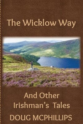 Doug McPhillips - Wicklow Way, Häftad. Tillgänglighet: Lägg i varukorg