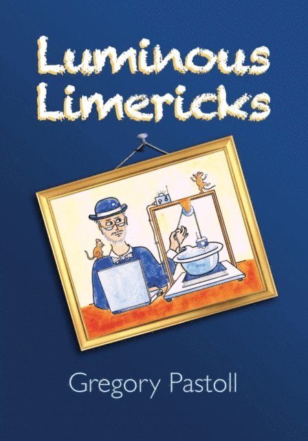 Gregory Pastoll - Luminous Limericks, E-bok. Tillgänglighet: Lägg i varukorg