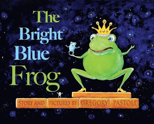 Gregory Pastoll - Bright Blue Frog, Inbunden. Tillgänglighet: Lägg i varukorg