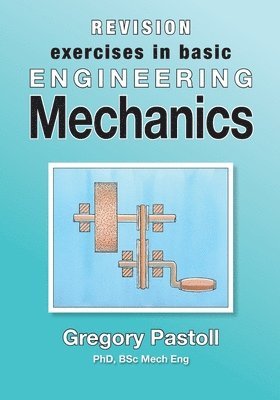 Gregory Pastoll - Revision Exercises in Basic Engineering Mechanics, Häftad. Tillgänglighet: Lägg i varukorg