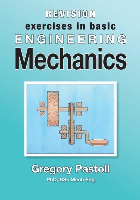 Gregory Pastoll - Revision Exercises in Basic Engineering Mechanics, E-bok. Tillgänglighet: Lägg i varukorg