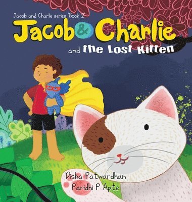 Disha Patwardhan - Jacob & Charlie and the Lost Kitten, Inbunden. Tillgänglighet: Tillfälligt slut