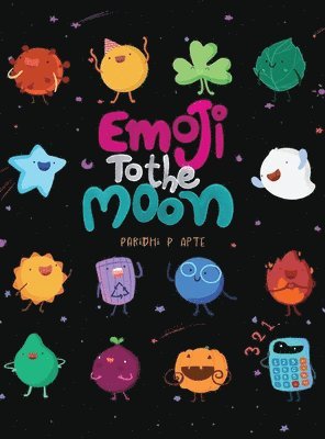 Paridhi P Apte - Emoji to the Moon, Inbunden. Tillgänglighet: Lägg i varukorg