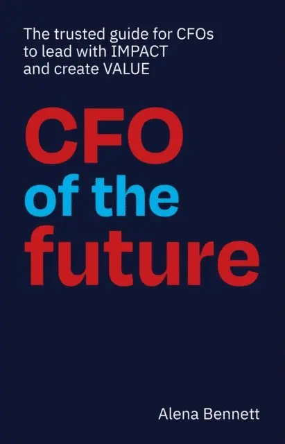 Alena Bennett - CFO of the Future, E-bok. Tillgänglighet: Lägg i varukorg