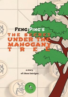 Ping Feng - The Secret under the Mahogany tree, Häftad