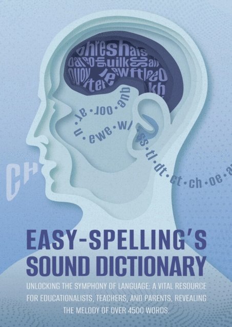 Pat Paul Grayson - Easy Spelling's Sound Dictionary : Unlocking the symphony of language, E-bok