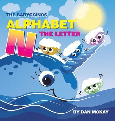 Dan McKay - Babyccinos Alphabet The Letter N, Inbunden