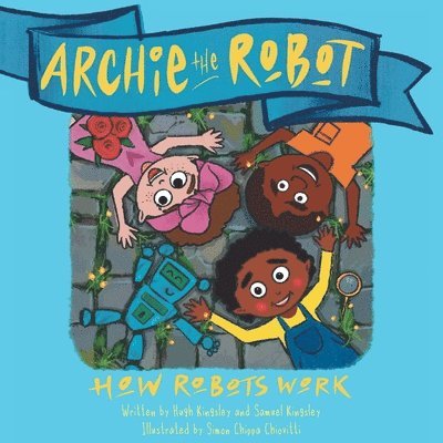 Hugh Kingsley, Samuel Kingsley - Archie The Robot, Häftad. Tillgänglighet: Lägg i varukorg
