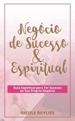 Nicole Bayliss - Negócio de Sucesso & Espiritual, Häftad. Tillgänglighet: Lägg i varukorg