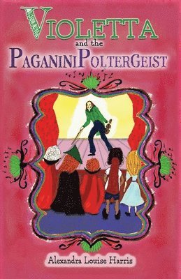 Alexandra Louise Harris - Violetta and the Paganini Poltergeist, Häftad