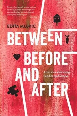 Edita MujkiĆ - Between Before and After, Häftad. Tillgänglighet: Lägg i varukorg
