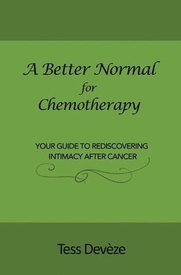Tess Devèze - Better Normal for Chemotherapy, Häftad. Tillgänglighet: Lägg i varukorg