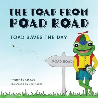 Ash Lee, Teresa Goudie - Toad from Poad Road, Toad Saves the Day, Häftad. Tillgänglighet: Lägg i varukorg