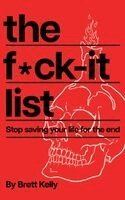 Brett Kelly - Fuck-It List, Inbunden