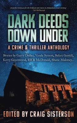Craig Sisterson - Dark Deeds Down Under: A Crime & Thriller Anthology, Inbunden