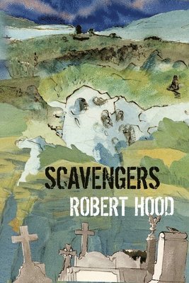Robert Hood - Scavengers, Häftad. Tillgänglighet: Lägg i varukorg