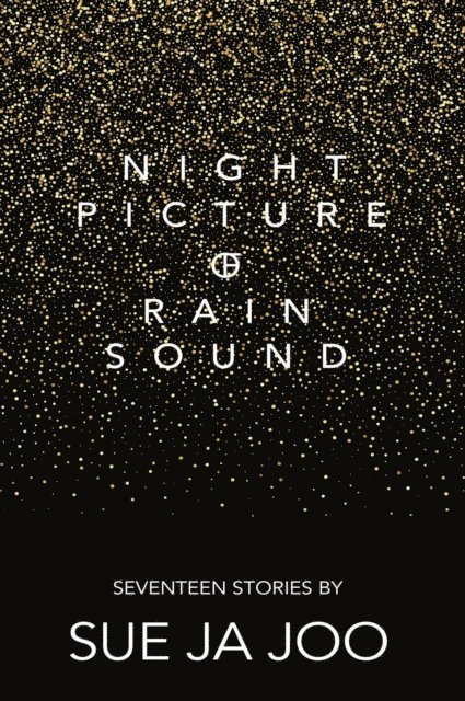 Sue Ja Joo, Susan Blanshard - Night Picture of Rain Sound, E-bok