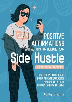 Kathy Shanks - Dailly Affirmations and Actions for Building your Side Hustle, Häftad. Tillgänglighet: Lägg i varukorg