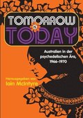Tomorrow Is Today: Australien in der psychedelischen Ära, 1966 - 1970