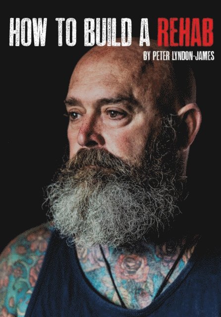 Peter Lyndon-James - How to Build a Rehab, E-bok