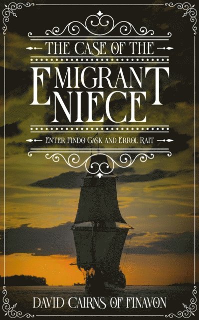 David Cairns Of Finavon - Case of the Emigrant Niece, E-bok