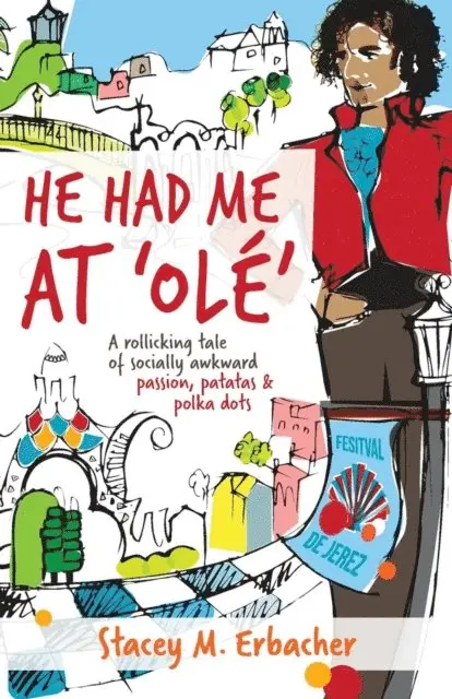 Stacey M. Erbacher - He Had Me At 'Ole', E-bok. Tillgänglighet: Lägg i varukorg