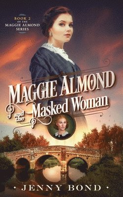 Jenny Bond - Maggie Almond and the Masked Woman, Häftad. Tillgänglighet: Lägg i varukorg