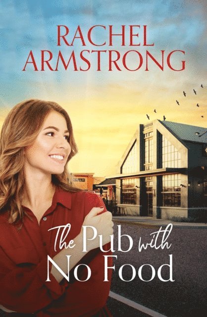 Rachel Armstrong - Pub with No Food, E-bok