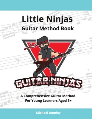 Michael Gumley - Little Ninjas Guitar Method Book, Häftad. Tillgänglighet: Lägg i varukorg