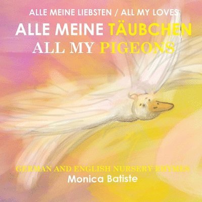 Monica Batiste - ALLE MEINE TÄUBCHEN, ALL MY PIGEONS German and English Nursery Rhymes, Häftad. Tillgänglighet: Lägg i varukorg