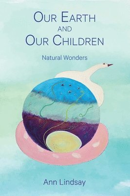 Ann Lindsay - Our Earth and Our Children, Häftad