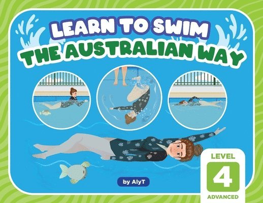 Allison Tyson, Aly T - Learn To Swim The Australian Way Level 4, Häftad. Tillgänglighet: Lägg i varukorg