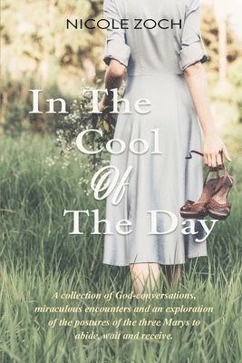 Nicole Zoch - In The Cool Of The Day, Häftad