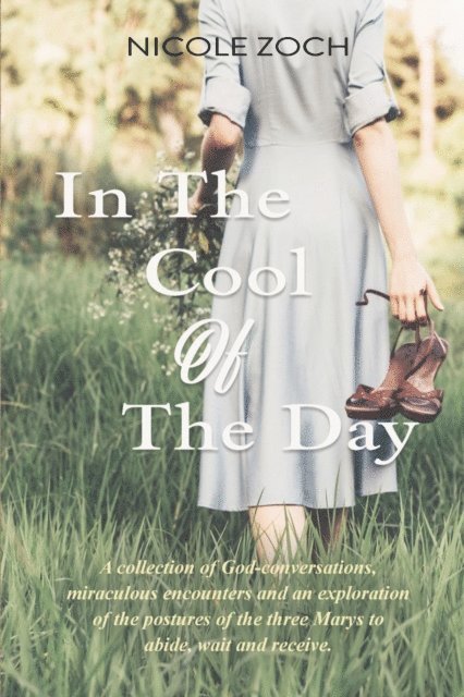 Nicole Zoch - In The Cool Of The Day, E-bok