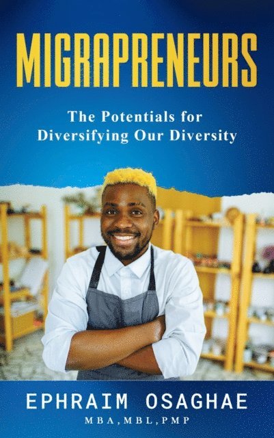 Ephraim Osaghae - Migrapreneurs, E-bok