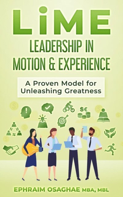 Ephraim Osaghae - LiME: Leadership in Motion & Experience, E-bok