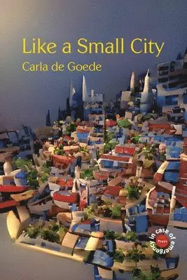 Carla de Goede - Like a Small City, Häftad. Tillgänglighet: Lägg i varukorg