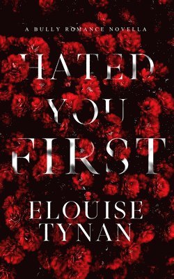 Elouise Tynan - Hated You First, Häftad. Tillgänglighet: Lägg i varukorg