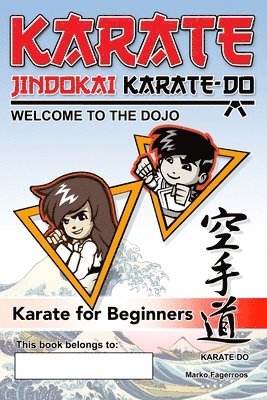 Marko Fagerroos - Karate - Welcome to the Dojo. Jindokai Karate-Do Edition, Häftad. Tillgänglighet: Lägg i varukorg