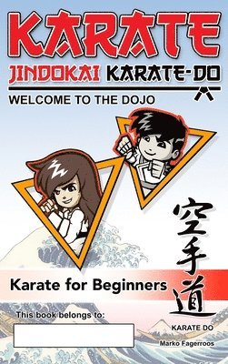 Marko Fagerroos - Karate - Welcome to the Dojo. Jindokai Karate-Do Edition, Inbunden. Tillgänglighet: Lägg i varukorg