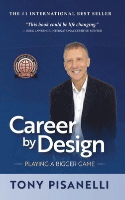 Tony Pisanelli - Career by Design, Inbunden