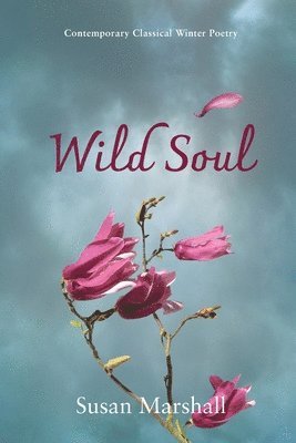 Susan L Marshall - Wild Soul, Häftad. Tillgänglighet: Lägg i varukorg