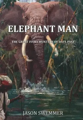 Jason Swemmer - Elephant Man, Häftad. Tillgänglighet: Lägg i varukorg