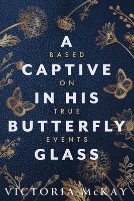 Victoria McKay - A Captive in his Butterfly Glass, Häftad