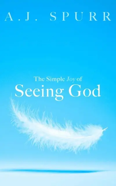 A. J. Spurr - Simple Joy of Seeing God, E-bok. Tillgänglighet: Lägg i varukorg