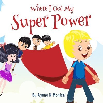 Monica H Ageno - Where I Get My Super Power, Häftad