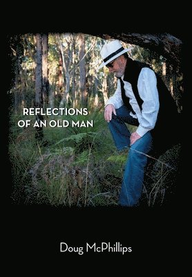 Doug McPhillips - Reflections of an Old Man, Häftad. Tillgänglighet: Lägg i varukorg