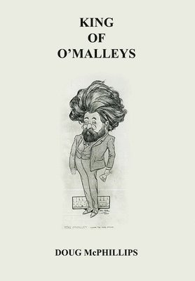 Doug McPhillips - King of The O' Malley, Häftad. Tillgänglighet: Lägg i varukorg