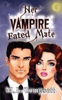 M L Tompsett - Her Vampire Fated Mate, Häftad. Tillgänglighet: Lägg i varukorg